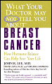 What your doctor wont tell you about breast cancer